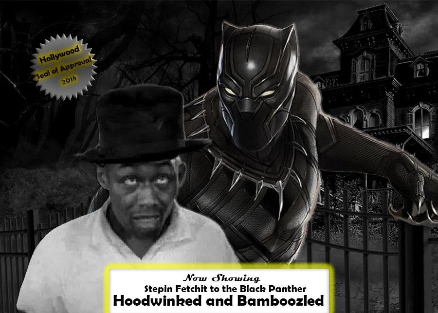 Black Panther and Stepin Fetchit image. Blacks Hoodwinked by Hollywood. image.